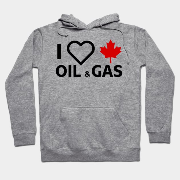 I Love Canadian Oil & Gas Hoodie by StarMa